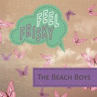 Feel Frisky