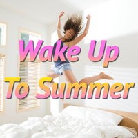 Wake Up To Summer