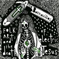 Folk Art & the Death of Electric Jesus