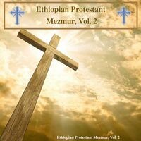 Ethiopian Protestant Mezmur, Vol. 2