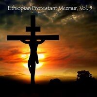 Ethiopian Protestant Mezmur, Vol. 5