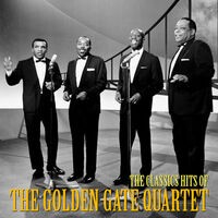 The Classic Hits of The Golden Gate Quartet (Remastered)