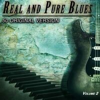 Real and Pure Blues,vol.2 - 50 Original Version (Album)