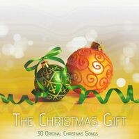 The Christmas Gift - 30 Original Christmas Songs (Album)