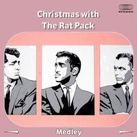 Christmas with the Rat Pack Medley: Let It Snow! Let It Snow! Let It Snow! / Jingle Bells / White Christmas / Have Yourself a Merr