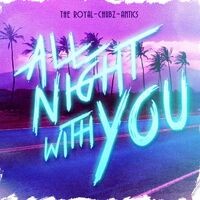All Night With You (feat. Chubz & Antics)