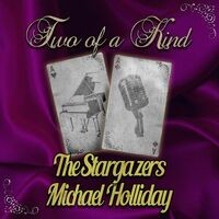 Two of a Kind: The Stargazers & Michael Holliday