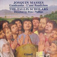 Josquin Des Prez - Missa Gaudeamus & Missa L'ami Baudichon
