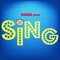 Songs from Sing (From Sing Movie)