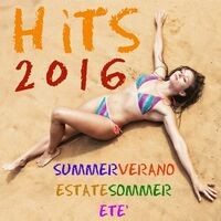 Summer Hits 2016 (Summer Estate Verano Sommer Etè)