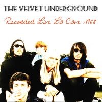 The Velvet Underground: Recorded Live La Cave 1968