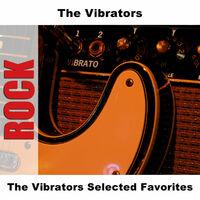 The Vibrators Selected Favorites