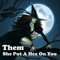 She Put a Hex on You