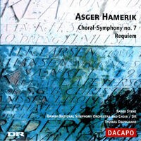 HAMERIK, A.: Symphony No. 7 / Requiem (Stene, Danish National Radio Choir and Symphony Orchestra, Dausgaard)