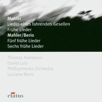 Mahler : Lieder eines fahrenden Gesellen (Songs of a Wayfarer) & Early Songs