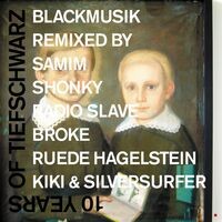 10 Years Of Tiefschwarz Blackmusik Remixed, Pt. 1