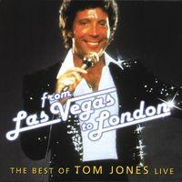 From Las Vegas To London - The Best Of Tom Jones Live