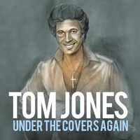 Tom Jones - Under the Covers Again