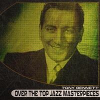 Over the Top Jazz Masterpieces