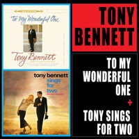 To My Wonderful One + Tony Sings for Two
