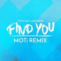 Find You (feat. Jake Reese) (MOTi Remix)