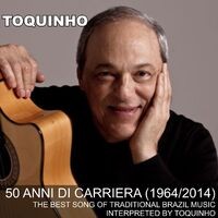 Toquinho... 50 anni di carriera (1964/2014)