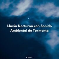 Lluvia Nocturna Con Sonido Ambiental De Tormenta Vol. 1