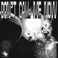 Don't Call Me Now