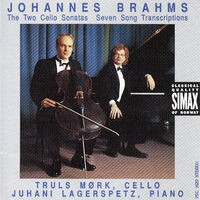 Brahms: Cello Sonatas 1 & 2, & Seven Songs