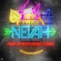 Nevah (feat. VPVDM & Eddy Jones)