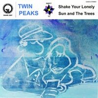 Shake Your Lonely / Sun and the Trees