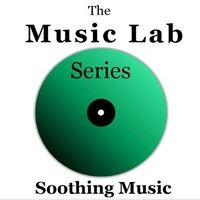 The Music Lab Series: Soothing Music
