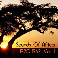 Sounds of Africa 1920-1962, Vol. 1