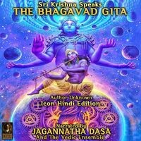 Sri Krishna Speaks The Bhagavad Gita - Icon Hindi Edition (Unabridged)