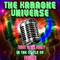 Three to Get Ready (Karaoke Version) [In the Style of Brubeck]