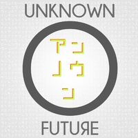 UNKNOWN FUTURE