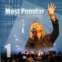 Most Popular Worship Songs - Volume 1