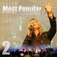 Most Popular Worship Songs - Volume 2