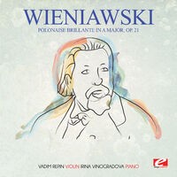 Wieniawski: Polonaise brillante in A Major, Op. 21 (Digitally Remastered)