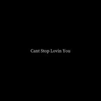 Can't Stop Lovin' You