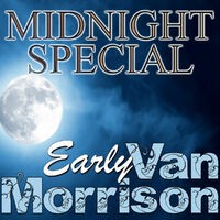 Midnight Special: Early Van Morrison