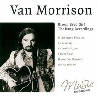 Van Morrison - Brown Eyed Girl, The Bang Recordings