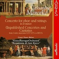 Marcello: Concerto for Oboe and Strings in D Minor & Unpublished Concertos and Cantatas