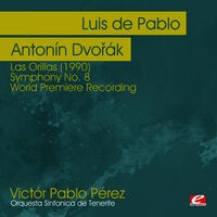 de Pablo: Las Orillas (1990) - Dvořák: Symphony No. 8 - World Premiere Recording (Digitally Remastered)
