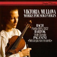 Works For Solo Violin: J.S. Bach: Partita No. 1 / Bartók: Sonata For Solo Violin / Paganini: Introduction & Variations