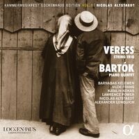 Veress: String Trio - Bartók: Piano Quintet