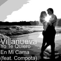 Yo Te Quiero En Mi Cama (feat. Compota)