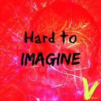 Hard to Imagine