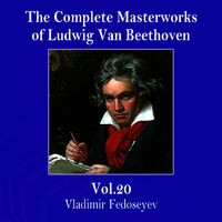 The Complete Masterworks of Ludwig Van Beethoven, Vol. 20