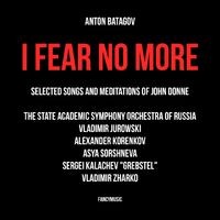 Anton Batagov: I Fear No More. Selected Songs and Meditations of John Donne